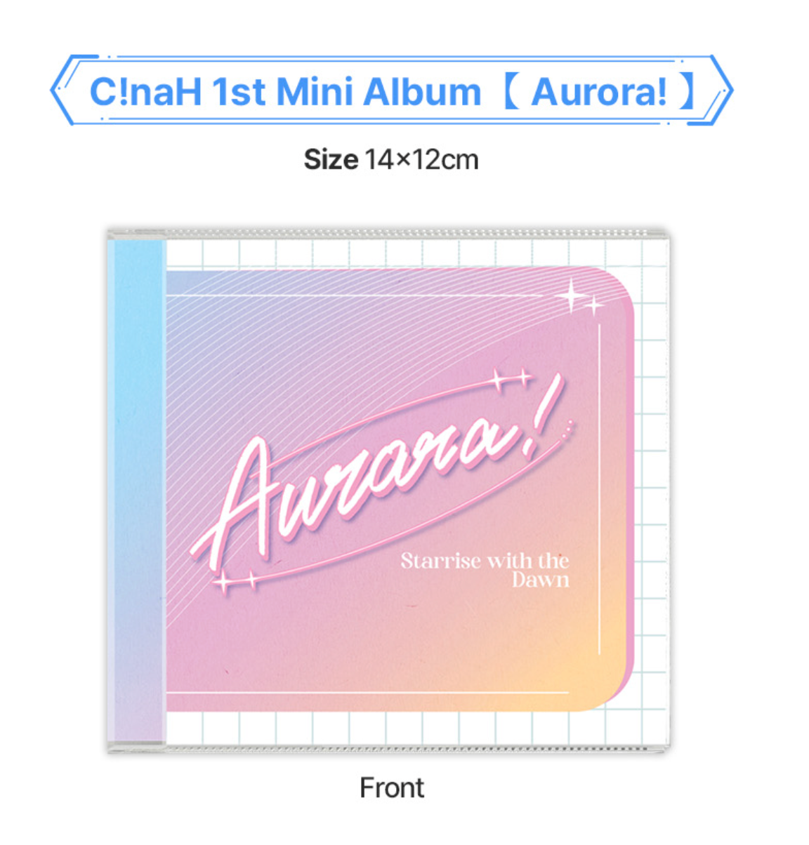 AKUGETSUxC!naH Concert [Hold the Light] : C!naH 1st Mini Album Aurora!